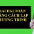 Giải bài toán bằng cách lập phương trình